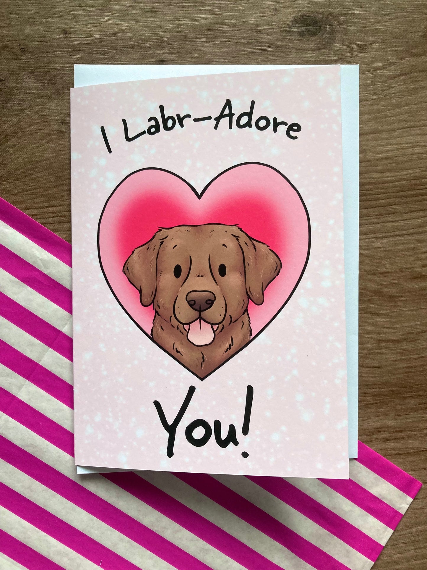 I Labr-Adore You | Cute A6 Labrador Greeting Card | Labrador Valentine's Day Card