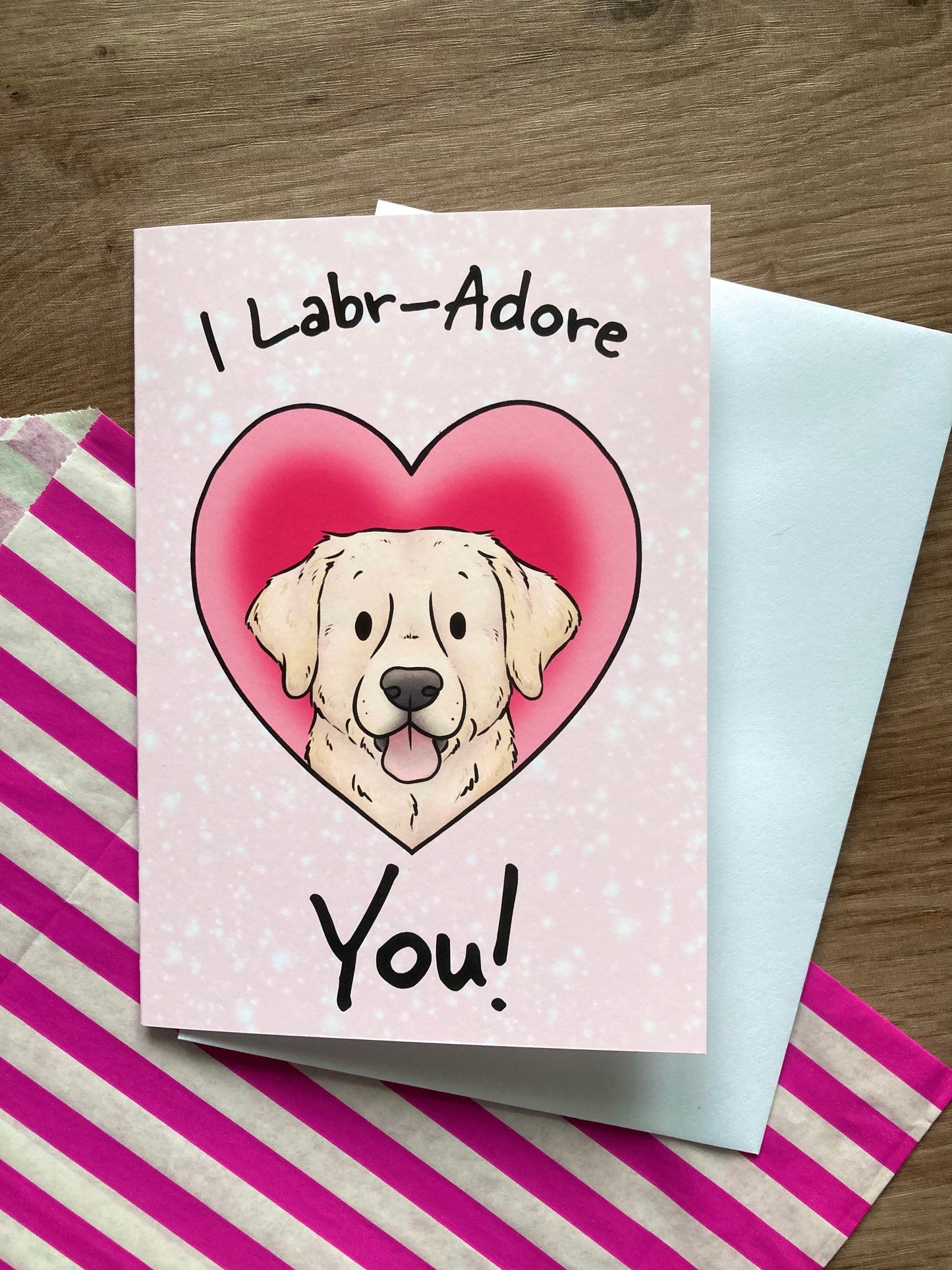 I Labr-Adore You | Cute A6 Labrador Greeting Card | Labrador Valentine's Day Card