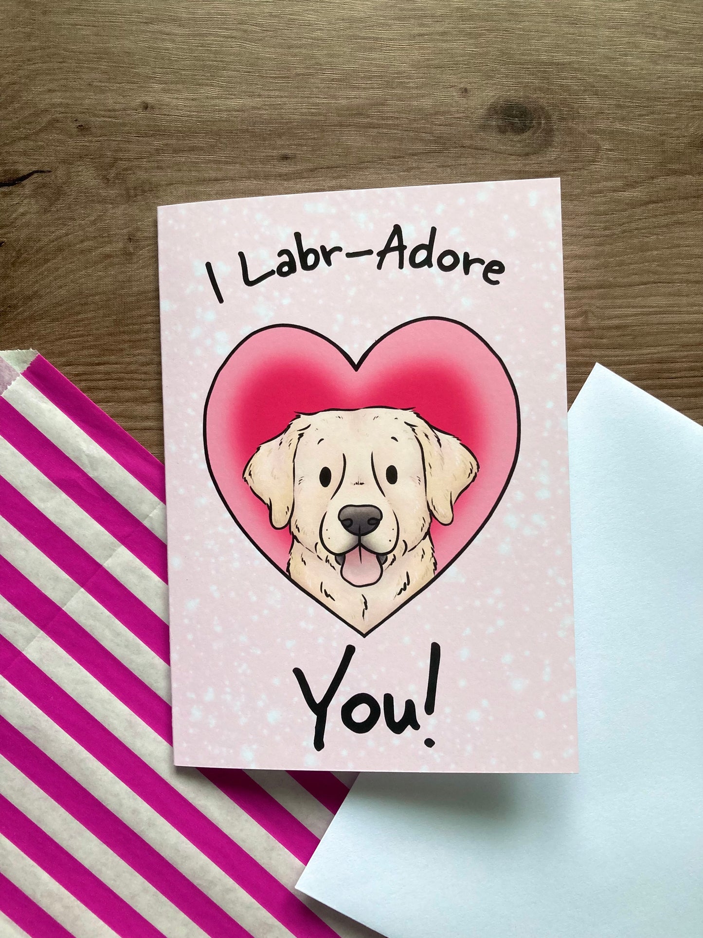 I Labr-Adore You | Cute A6 Labrador Greeting Card | Labrador Valentine's Day Card