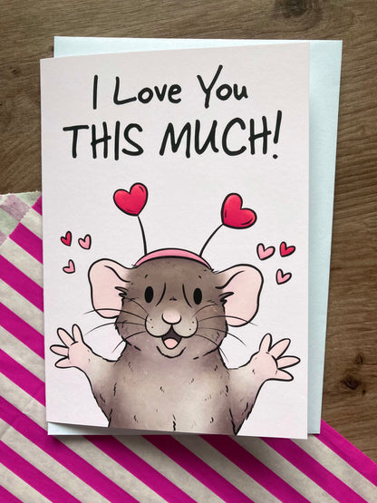 I Love You This Much! | Cute A6 Rat Greeting Card | Fancy Rat Valentine's Day Card